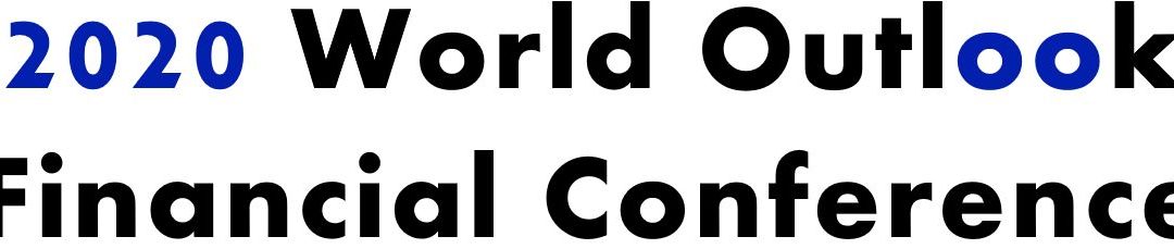 Must See Video – The 2020 World Outlook Financial Conference