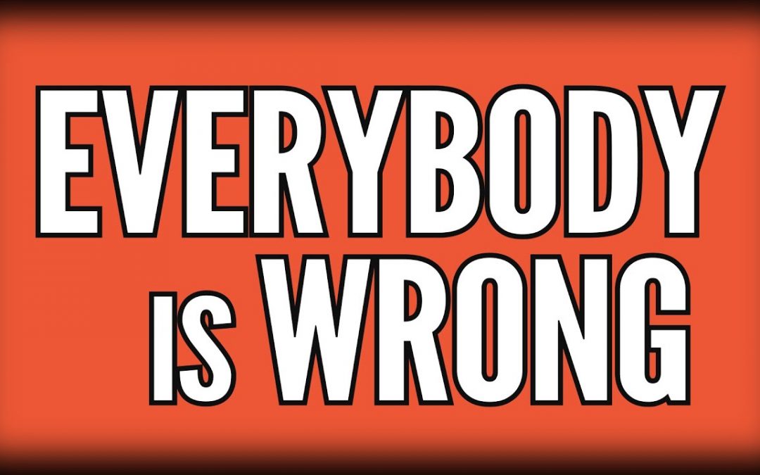Everybody Is Wrong
